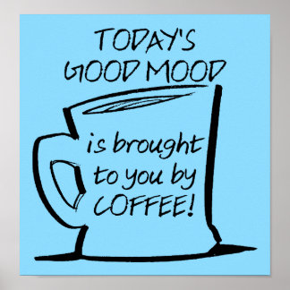 Good Mood Coffee Funny Poster