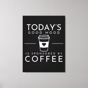 Good Mood Funny Coffee Quote Canvas Print