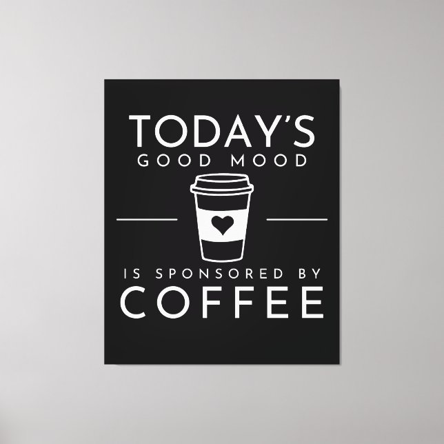 Good Mood Funny Coffee Quote Canvas Print (Front)