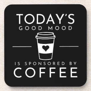 Good Mood Funny Coffee Quote Coaster