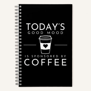 Good Mood Funny Coffee Quote Notebook