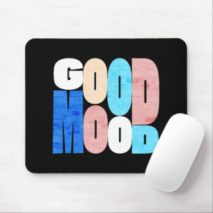 "Good Mood" Positive Vibes Mouse Pad