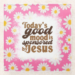 Good Mood Sponsored by Jesus Glass Coaster
