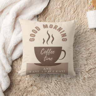 Good Morning and Have a Nice Day Inspiration Throw Pillow