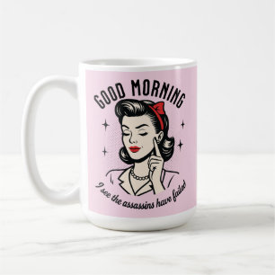 Good Morning Assassins Failed Retro Humor Coffee Mug