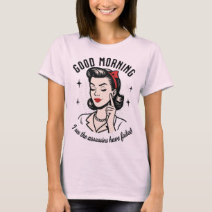 Good Morning Assassins Failed Retro Humour T-Shirt