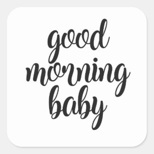 Good Morning Baby Square Sticker