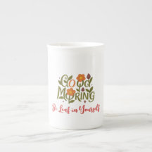 Good Morning - Be Leaf in Yourself Mugs