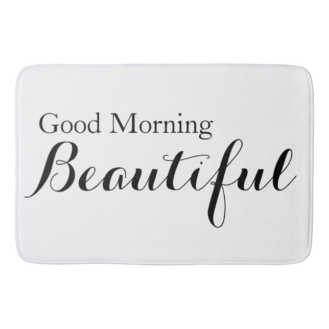 Good Morning Beautiful Bath Mat (Front)