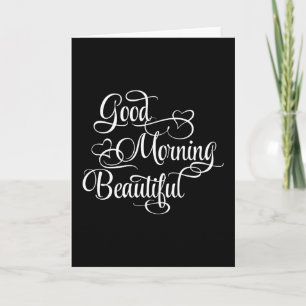 Good Morning Beautiful - Carte Inspirational