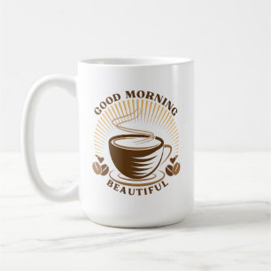 Good Morning Beautiful   Coffee Mug