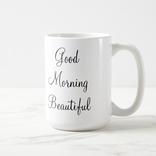 Good Morning Beautiful Coffee Mug (Right)