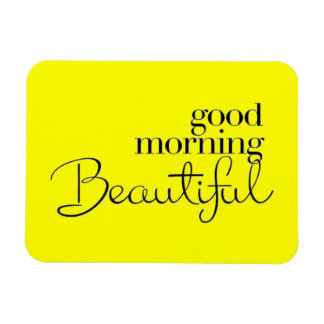 GOOD MORNING BEAUTIFUL COMPLIMENTS EXPRESSIONS SAY MAGNET