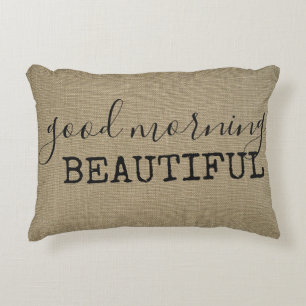 Good Morning Beautiful Decorative Pillow