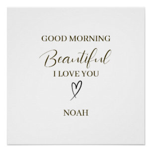 Good Morning Beautiful I Love You Personalized Poster
