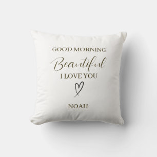 Good Morning Beautiful I Love You Personalized Throw Pillow