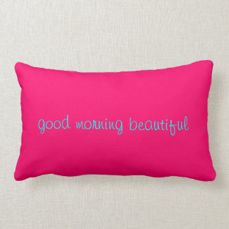 good morning beautiful lumbar pillow