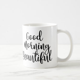 Good Morning Beautiful Mug