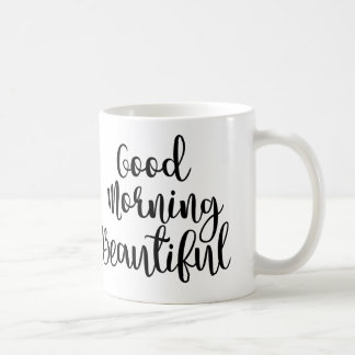 Good Morning Beautiful Mug