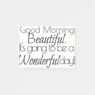 Good Morning Beautiful. Wonderful Day! Post-it Notes