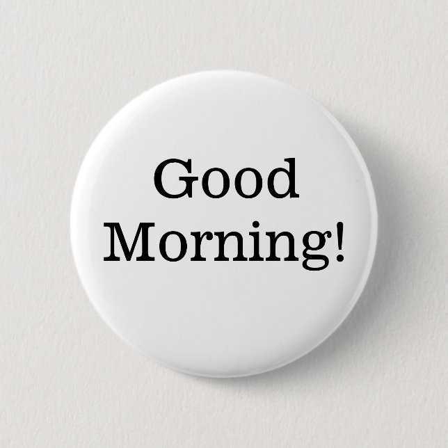 Good Morning Black and White Simple Button (Front)