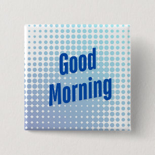 Good Morning Blue Dots 2 Inch Square Button