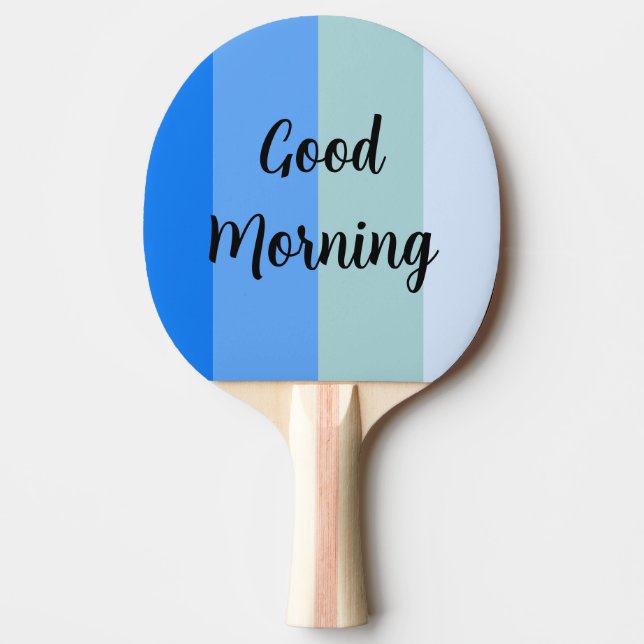 Good Morning Blue Striped Ping Pong Ball Ping Pong Paddle (Front)