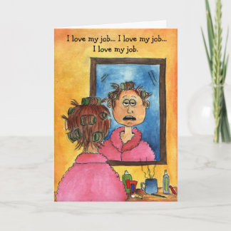 good morning card,  I love my job... I love my ... Card