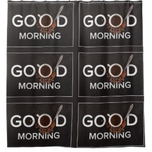 Good Morning Coffee shower curtain
