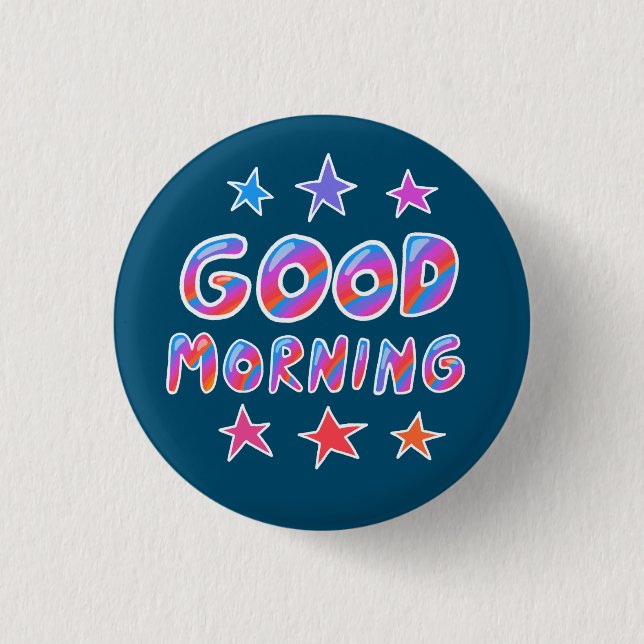GOOD MORNING Colourful Fun Cool Handlettering 1 Inch Round Button (Front)