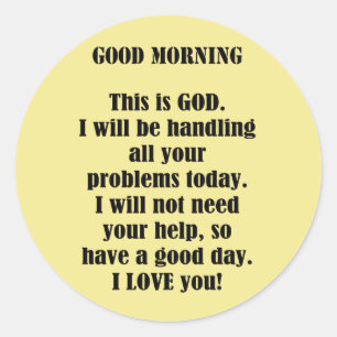 Good Morning from GOD (personalize) Classic Round Sticker