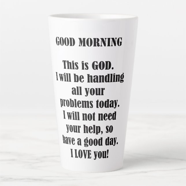 Good Morning from GOD (personalize) Latte Mug (Front)
