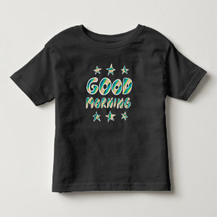 GOOD MORNING Fun Cute Colorful Handlettering Toddler T-shirt