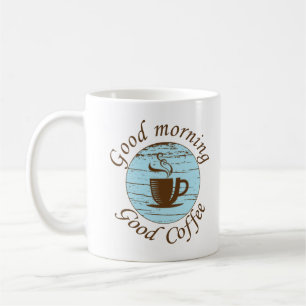 Good morning funny coffee drinker quotes  mug