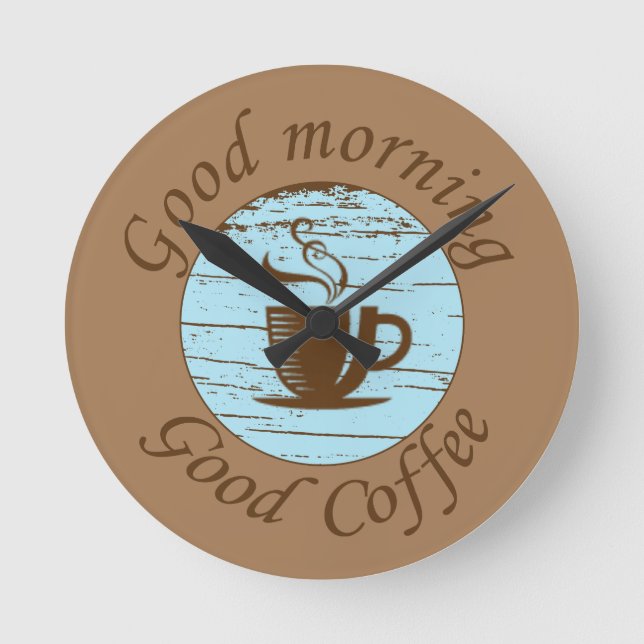 Good morning Funny coffee drinker quotes Round Clock (Front)