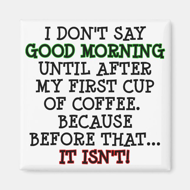 Good Morning Funny Coffee Fridge Magnet (Front)