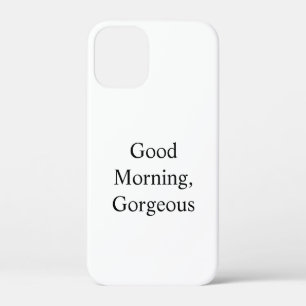 Good Morning, Gorgeous iPhone 12 Mini Case