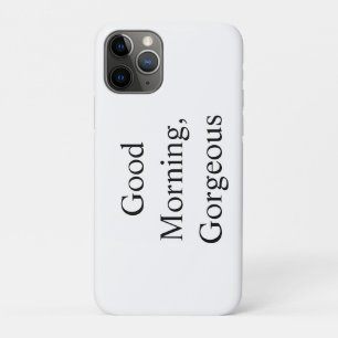 Good Morning, Gorgeous iPhone 11 Pro Case