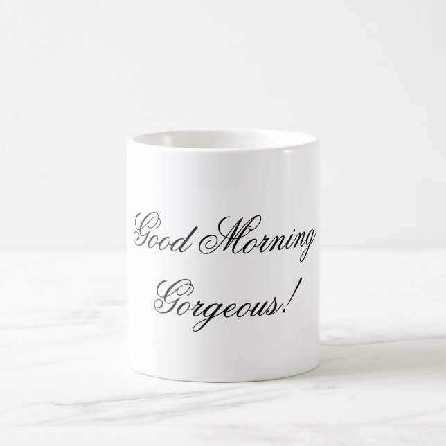 Good Morning Gorgeous Coffee Mug (Center)
