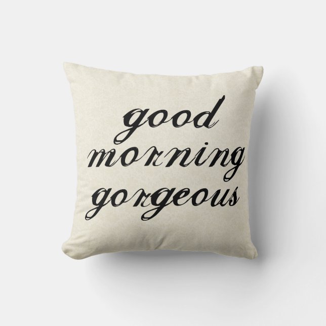 Good Morning Gorgeous Coussins (Recto)