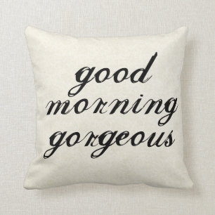 Good Morning Gorgeous Coussins