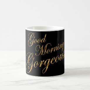 Good Morning Gorgeous Faux Metallic Gold Coffee Mug