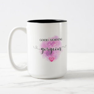Good Morning Gorgeous Mug Anniversary Gift for her