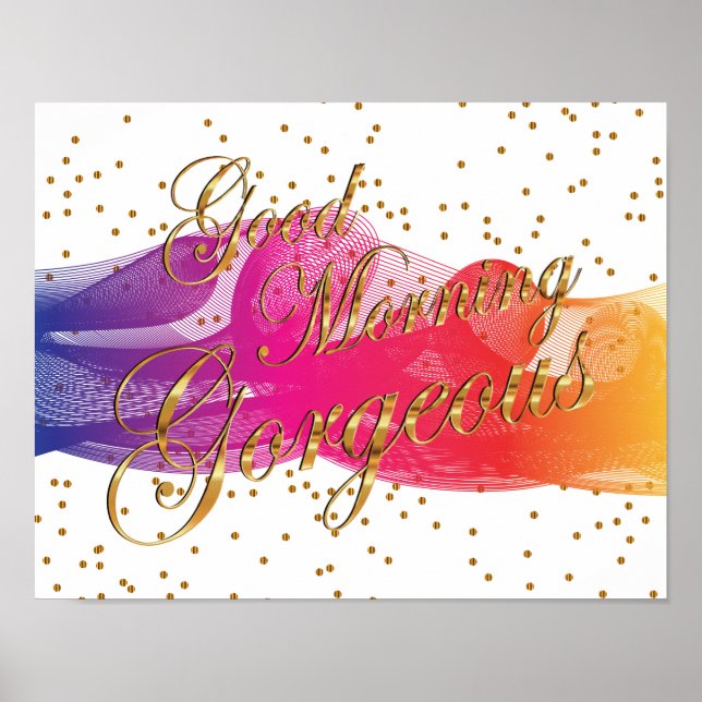 Good Morning Gorgeous on White Poster (Front)