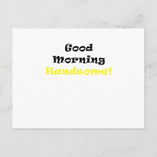 Good Morning Handsome Postcard