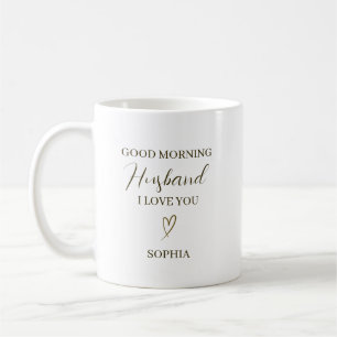 Good Morning Husband Personalized Romantic Gift Coffee Mug