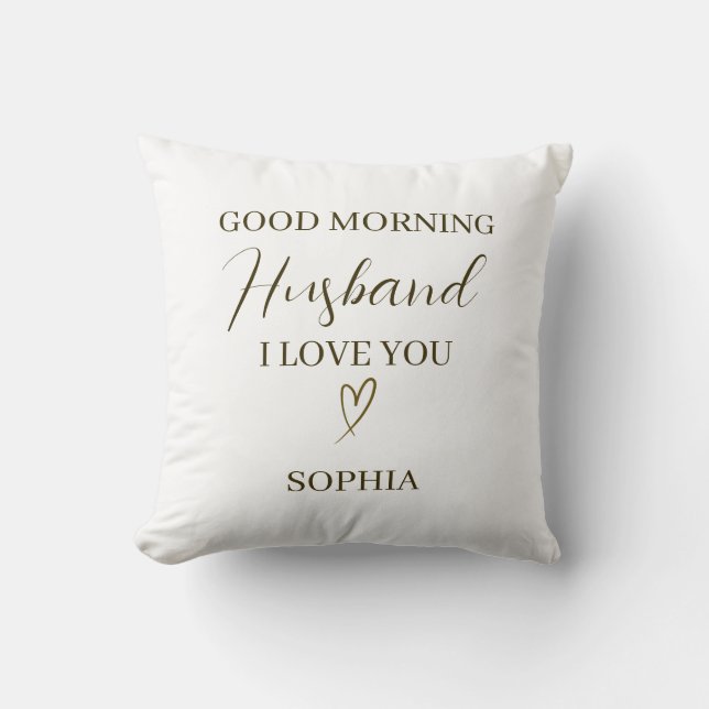 Good Morning Husband Personalized Romantic Gift Throw Pillow (Front)