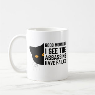 Good morning I see the assassins have failed Coffee Mug