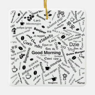 Good Morning in all languages of the Word Ceramic Ornament