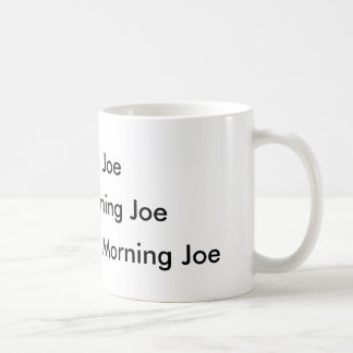 Good Morning Joe Coffee Mug